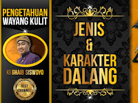 Jenis dan Karakter Dalang - Ki Ghaib Siswoyo