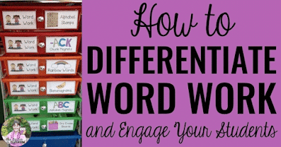 Photo of word work centers with text, "How to Differentiate Word Work and Engage Your Students."