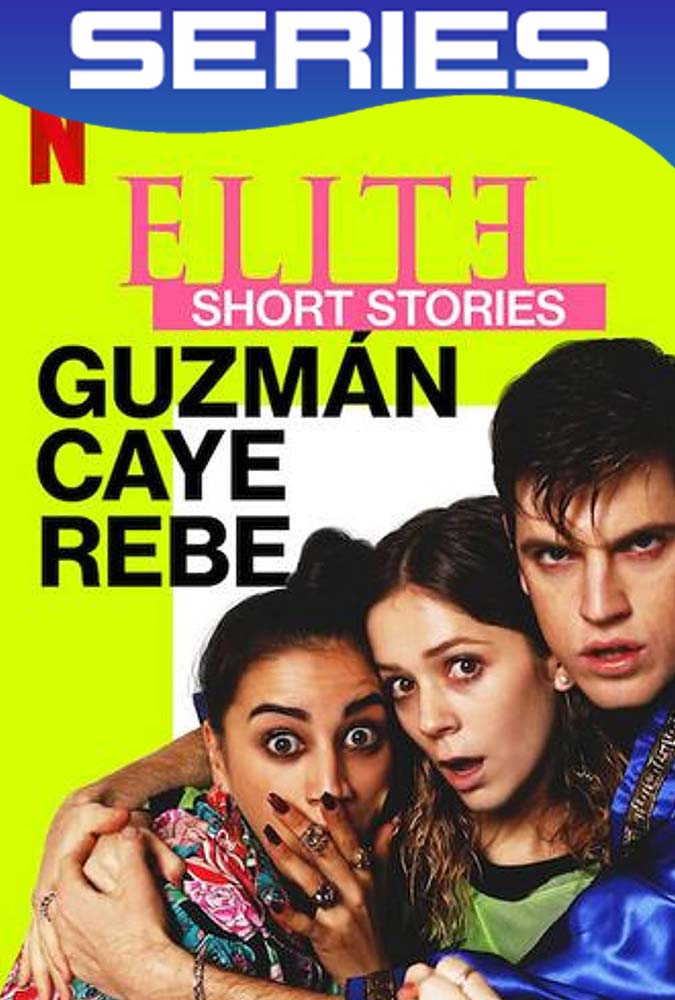 Élite historias breves: Guzmán Caye Rebe Temporada 1 Completa HD 1080p Latino