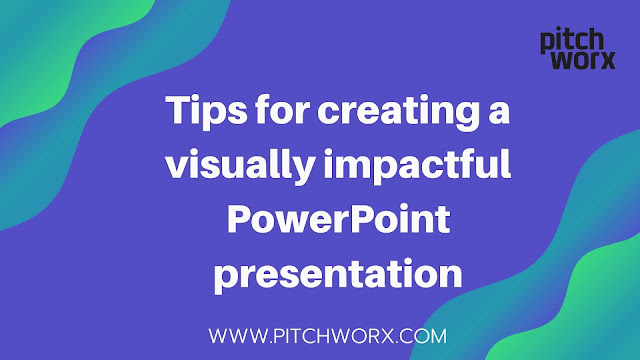 Tips for creating a visually impactful PowerPoint presentation