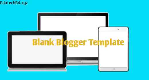 How to Create a Blank Blogger Template : Download Blank Blogger Theme 2020      