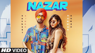 Presenting latest Punjabi song Nazar lyrics penned by Ravneet Singh. Nazar song which is sung by Ravneet Singh himself also features Rumman Ahmed in music video