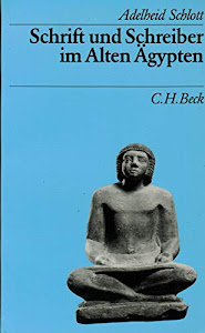 Schrift und Schreiber im Alten Ägypten