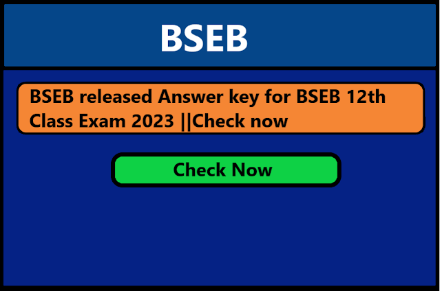 BSEB released Answer key for BSEB 12th Class Exam 2023 ||Check now