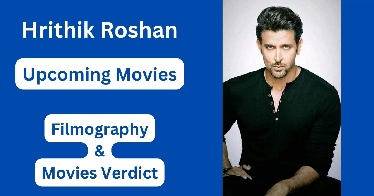 Hrithik Roshan Upcoming Movies, Filmography, Hit or Flop List