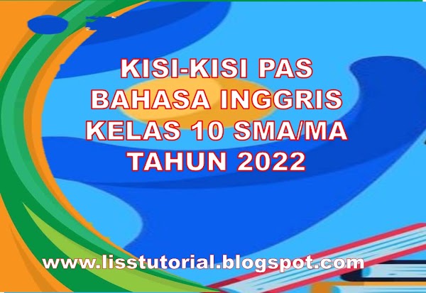 Kisi-kisi Soal PAS Bahasa Inggris Kelas 10 SMA/MA Semester 1 Tahun 2022/2023