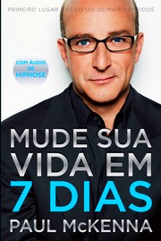  Mude Sua Vida Em 7 Dias - McKenna, Paul 