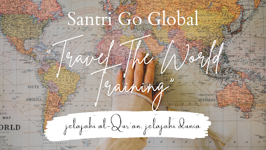 Santri Go Global : Travel The World Training - Jelajahi Qur'an, Jelajahi Dunia