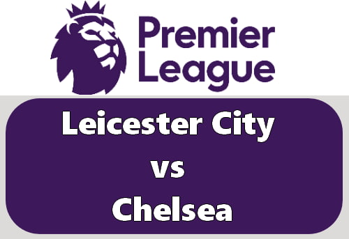 Leicester City vs. Chelsea