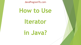 How to Use Iterator in Java? Java 8 Iterator Examples on ArrayList, HashSet, HashMap