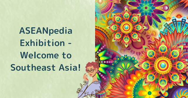 ASEANpedia Exhibition - Welcome to Southeast Asia! @ Japan ASEAN Center