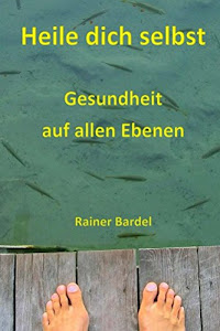 Heile dich selbst: Gesundheit auf allen Ebenen