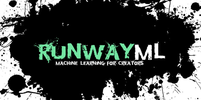 RunwayML: Machine Learning Platform for Media Creators