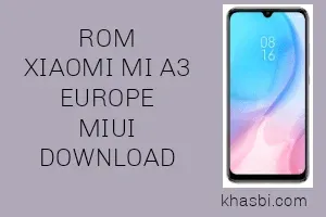 Xiaomi Mi A3 (Laurel) Europe (EEA) MIUI Download