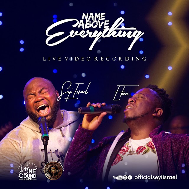 Download | Seyi Isreal & Eben - Name Above Everything