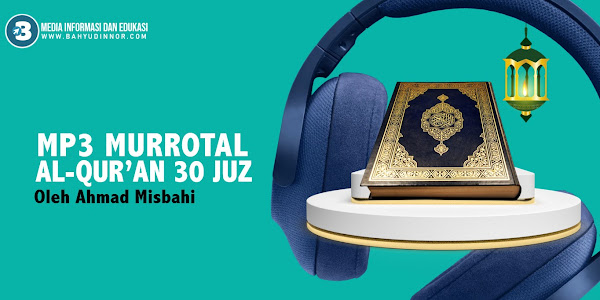 Download Murottal al-Qur’an 30 Juz Suara Indah Ahmad Misbahi