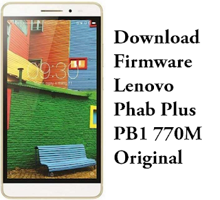 Download Firmware Lenovo Phab Plus PB1 770M Original
