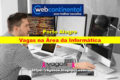 Webcontinental abre vagas na área da Tecnologia em Porto Alegre