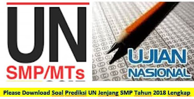 Please Download Soal Prediksi UN Jenjang SMP Tahun 2018 Lengkap