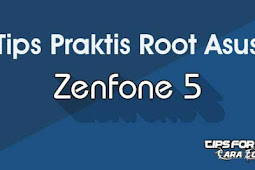  Tips Praktis Root Asus Zenfone 5