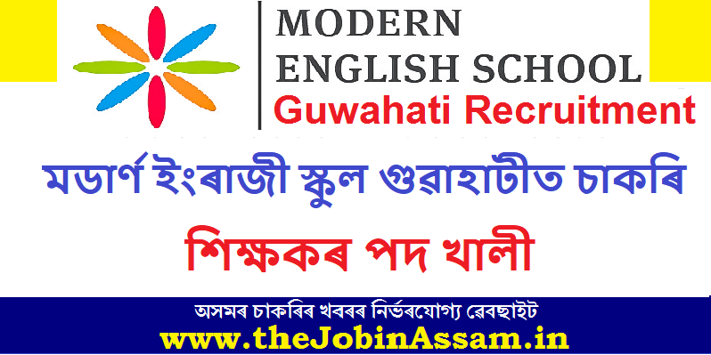 Modern English School Guwahati Recruitment - Apply for Teaching Vacancies