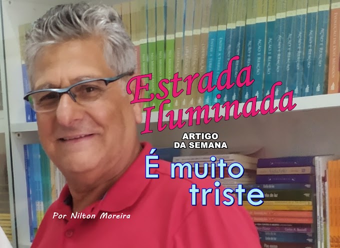 Estrada Iluminada | É muito triste