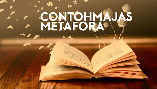 CONTOH MAJAS METAFORA