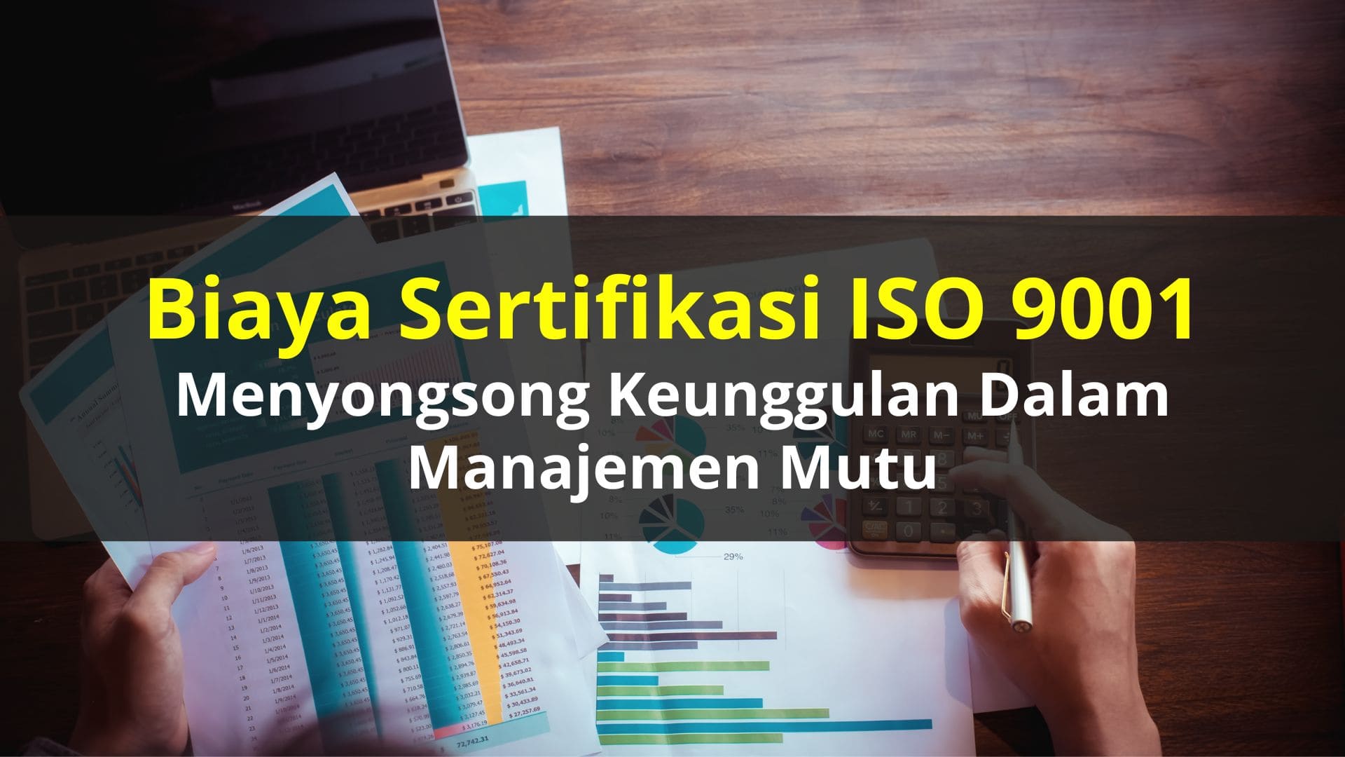 Biaya Sertifikasi ISO 9001 Menyongsong Keunggulan dalam Manajemen Mutu