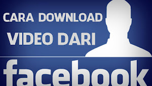 Cara Download Video dari Facebook Tanpa Software