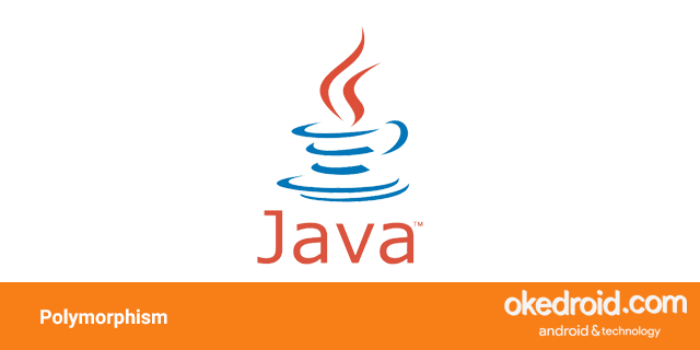 belajar mengenal pengertian contoh penggunaan program konsep polimorfisme polymorphism dalam oop pada java