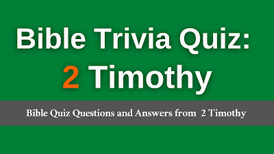 Bible Quiz Questions and Answers from 2 Timothy
