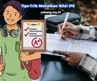 15 Tips-Trik Menaikan Nilai IPK Setiap Semester Saat Saya Kuliah