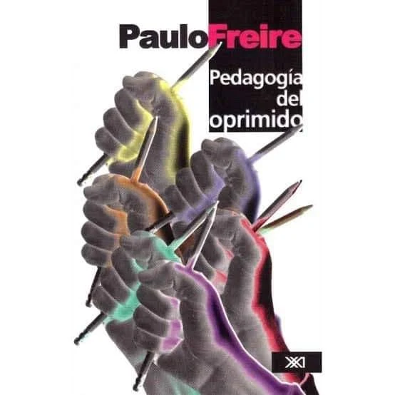 Paulo Freire - Pedagogía del oprimido