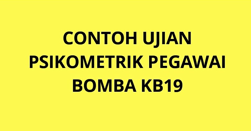 Contoh Soalan Ujian Psikometrik Pegawai Bomba KB19 - SPA