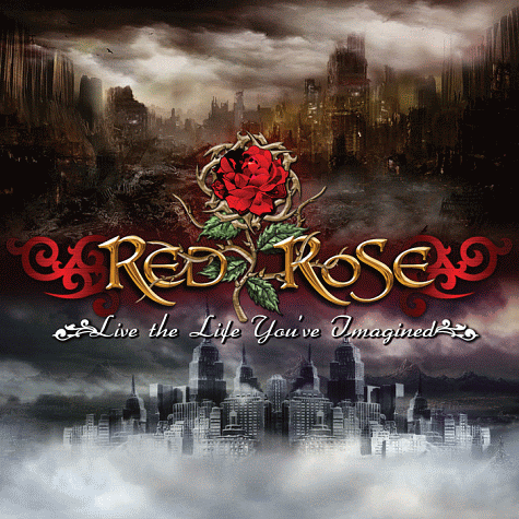 RED ROSE - Live The Life You've Imagined (2011)