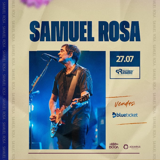 27/07/2024 Show do Samuel Rosa em Vitória [Espaço Patrick Ribeiro]