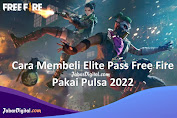 Cara Membeli Elite Pass Free Fire Pakai Pulsa 2022