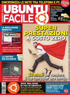 Ubuntu Facile [Epoca 2] 68 - Ottobre 2018 | ISSN 2281-9592 | TRUE PDF | Mensile | Computer | Linux
Ubuntu Facile, la rivista dedicata al mondo Ubuntu e Open Source. Segui i tutorial passo passo che ti permettono di sfruttare al massimo il sistema operativo Linux, scopri tutte le applicazioni gratuite che puoi installare e risolvi tutti i problemi tecnici grazie all’angolo della posta.