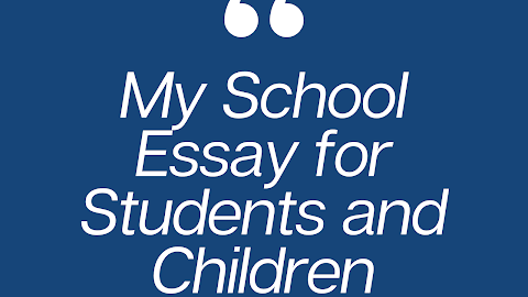 My School Essay for Students and Children