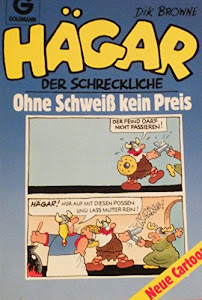 Hägar der Schreckliche: Ohne Schweiss kein Preis (Goldmann Cartoon)