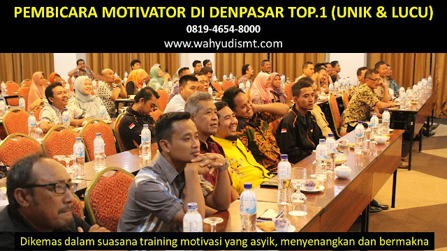 PEMBICARA MOTIVATOR di DENPASAR TOP.1,  Training Motivasi di DENPASAR, Softskill Training di DENPASAR, Seminar Motivasi di DENPASAR, Capacity Building di DENPASAR, Team Building di DENPASAR, Communication Skill di DENPASAR, Public Speaking di DENPASAR, Outbound di DENPASAR, Pembicara Seminar di DENPASAR