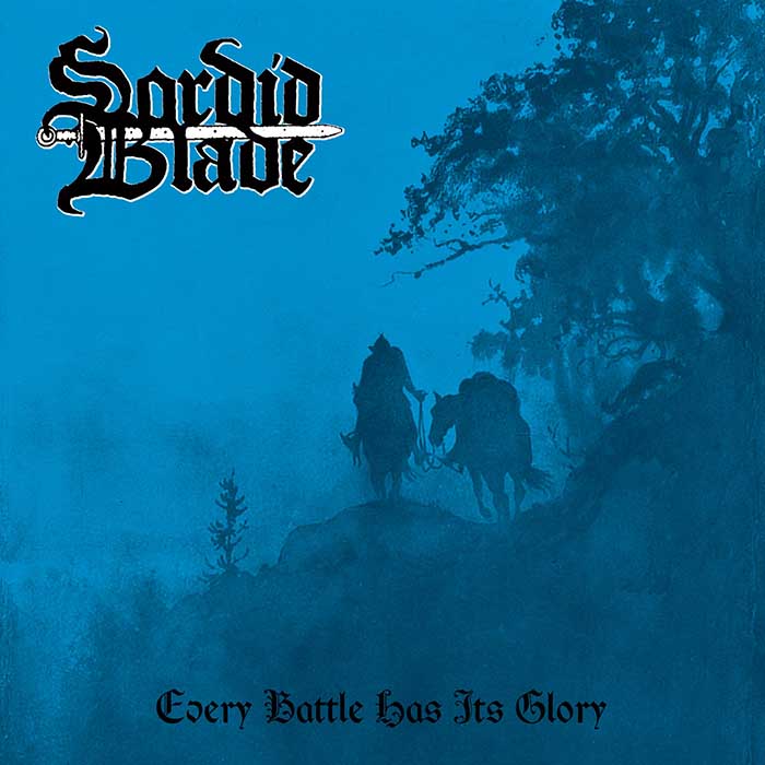 Ο δίσκος των Sordid Blade 'Every Battle Has Its Glory'