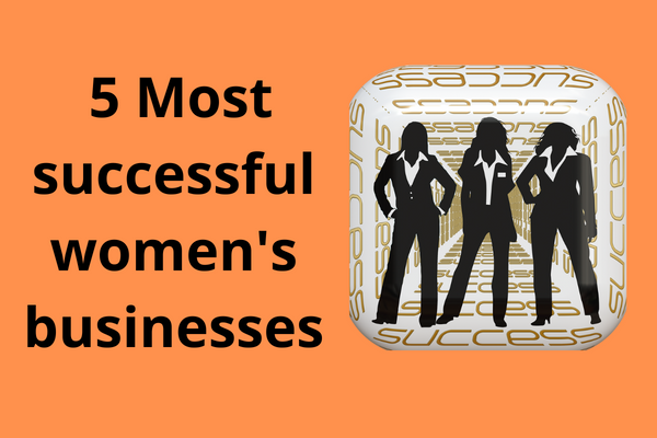 5 Most successful women's businesses