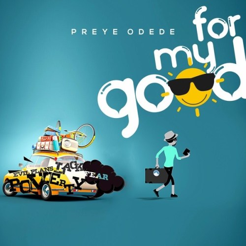 Preye Odede - For My Good mp3 song download