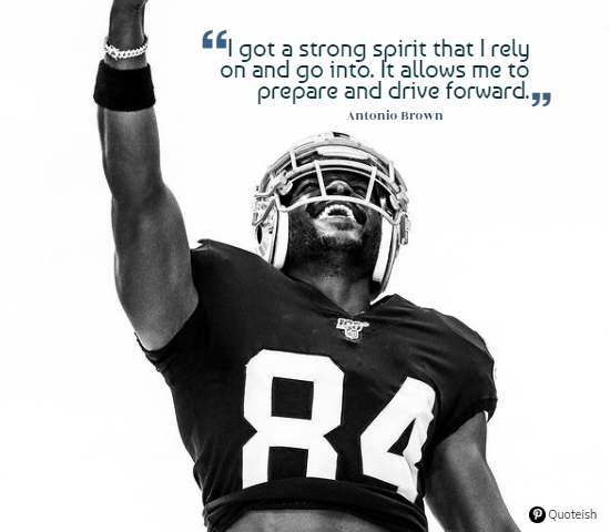 25+ Motivating And Ambitious Antonio Brown Quotes - QUOTEISH