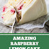 Amazing Raspberry Lemon Cake