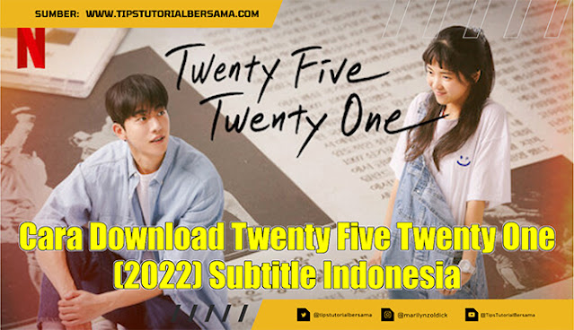 Cara Download Twenty Five Twenty One (2022) Subtitle Indonesia
