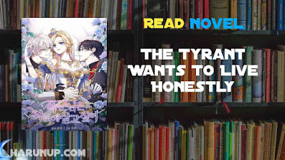 Read The Tyrant Wants To Live Honestly Novel Full Episode