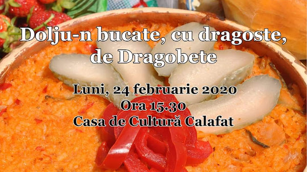 „Dolju-n bucate“ cu dragoste, de Dragobete,  luni, la Calafat
