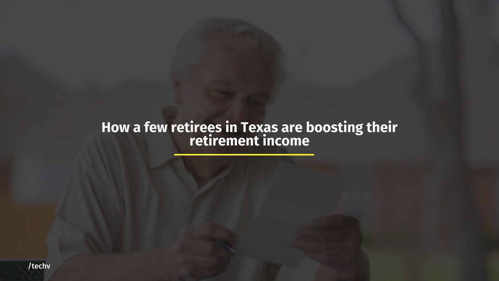 How a few retirees in Texas are boosting their retirement income